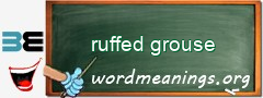 WordMeaning blackboard for ruffed grouse